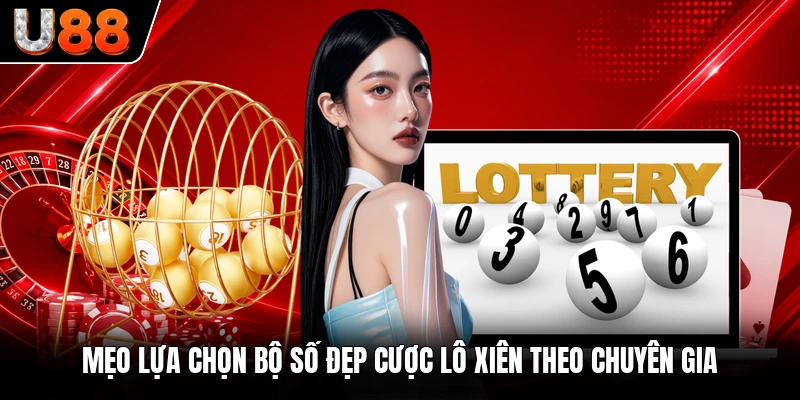Mẹo lựa chọn bộ số đẹp cược lô xiên theo chuyên gia