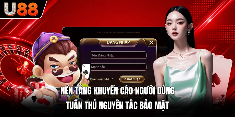 Nền tảng khuyến cáo người dùng tuân thủ nguyên tắc bảo mật
