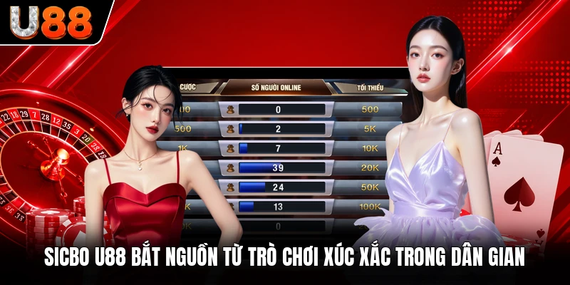 Sicbo U88 bắt nguồn từ trò chơi xúc xắc trong dân gian