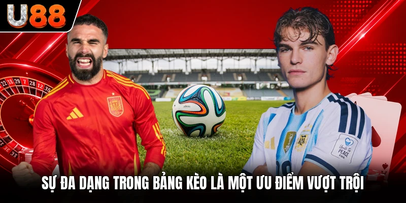 Sự đa dạng trong bảng kèo là một ưu điểm vượt trội
