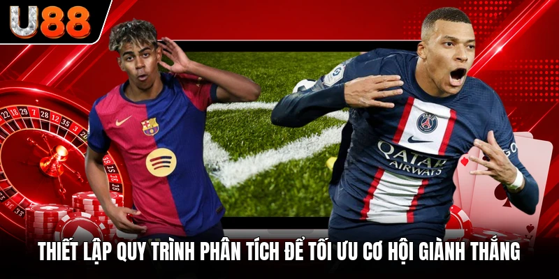 Thiết lập quy trình phân tích để tối ưu cơ hội giành thắng