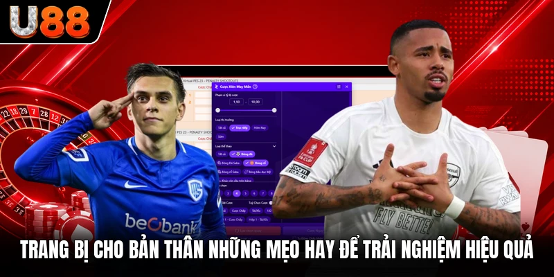 Trang bị cho bản thân những mẹo hay để trải nghiệm hiệu quả
